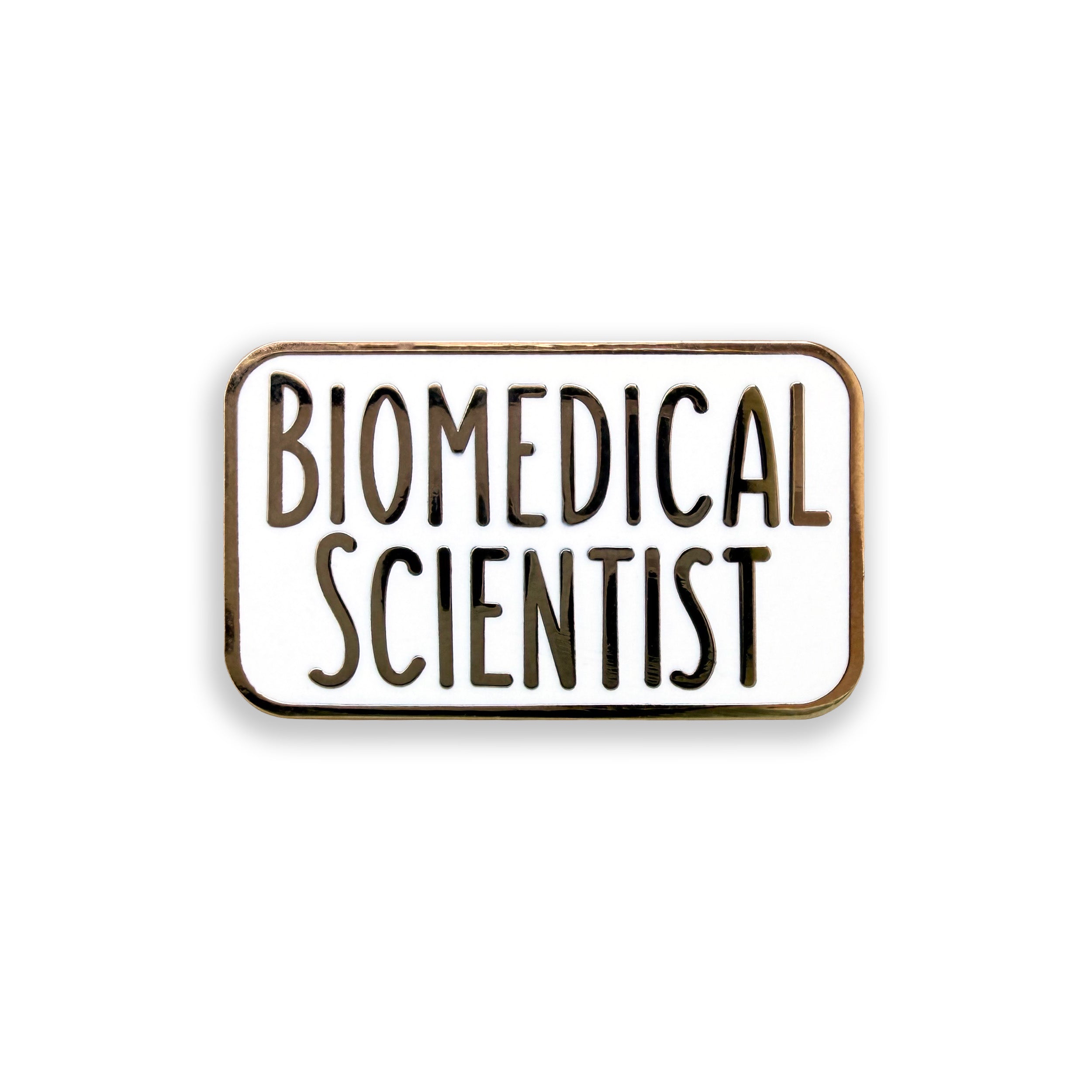 Enamel pin with 'BIOMEDICAL SCIENTIST' text on a white background