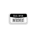 Sticker with 'Hello, I am an Introvert' text on a white background