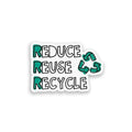 Sticker with 'Reduce Reuse Recycle' text and recycling symbol on a white background