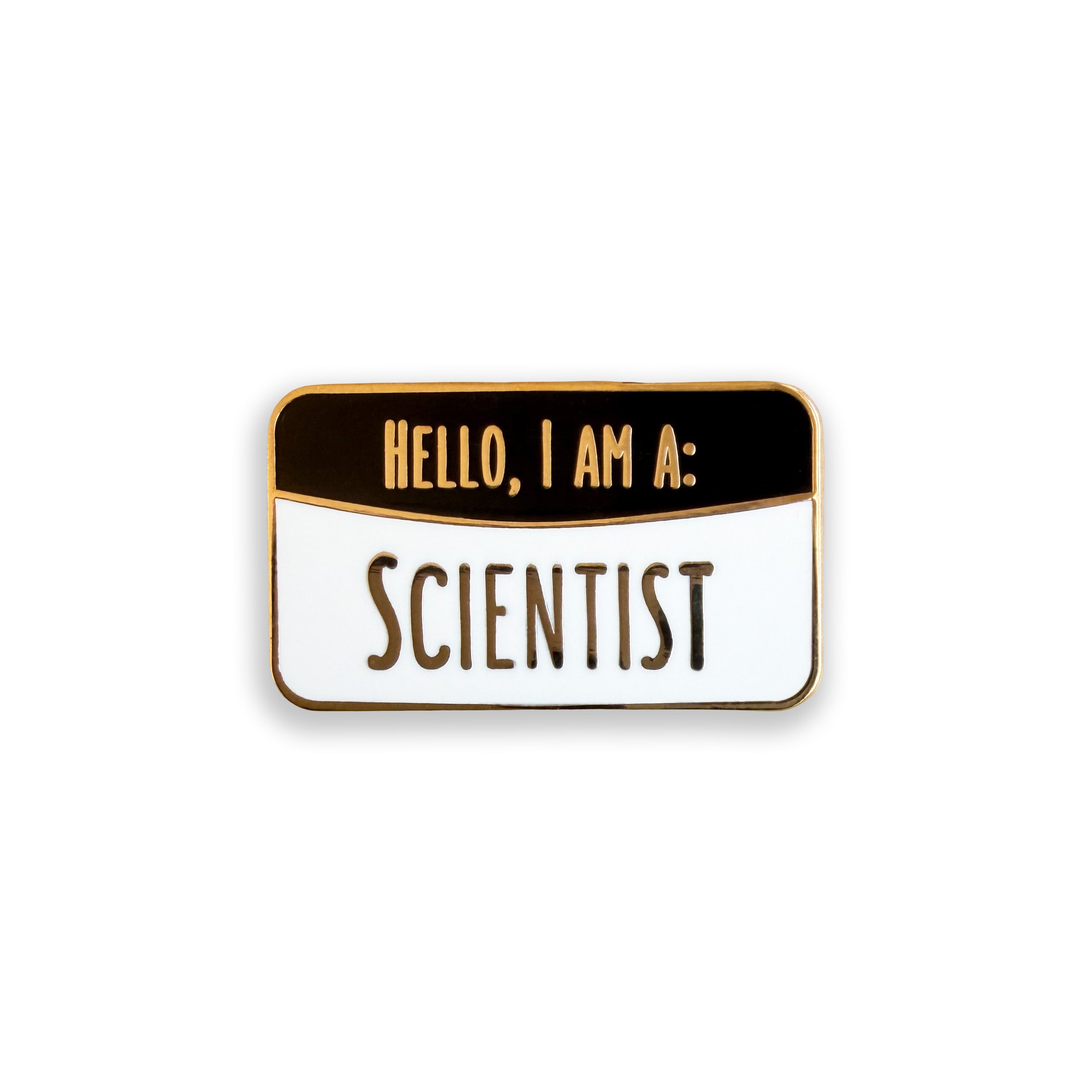 Enamel pin with 'Hello, I am a: Scientist' text on a white background